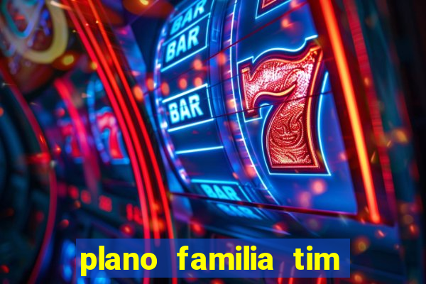 plano familia tim 3 chips